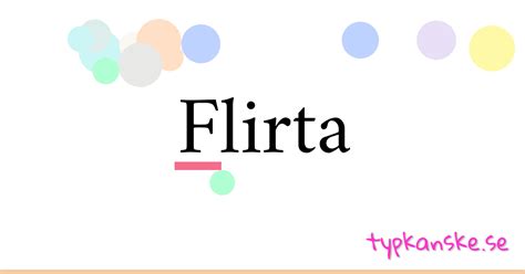 flirta eller flörta|Synonymer till flörta